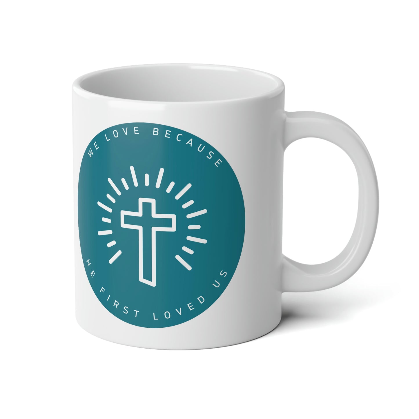 “ We Love Because” Jumbo Mug, 20oz