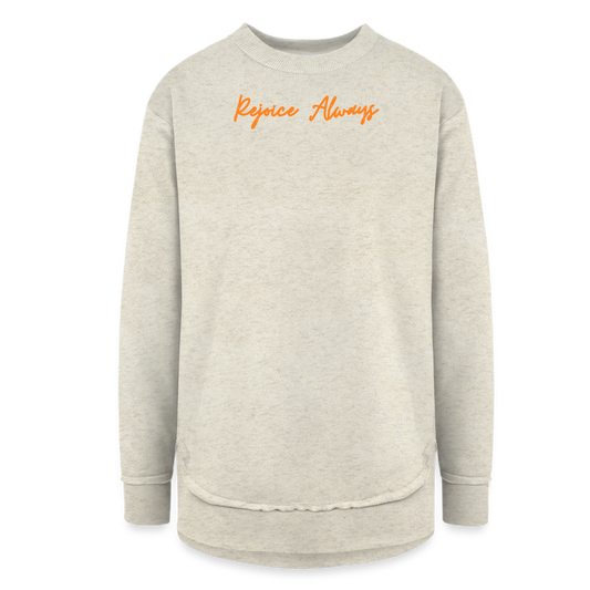 Rejoice Always Women's Weekend Tunic Fleece Sweatshirt - heather oatmeal