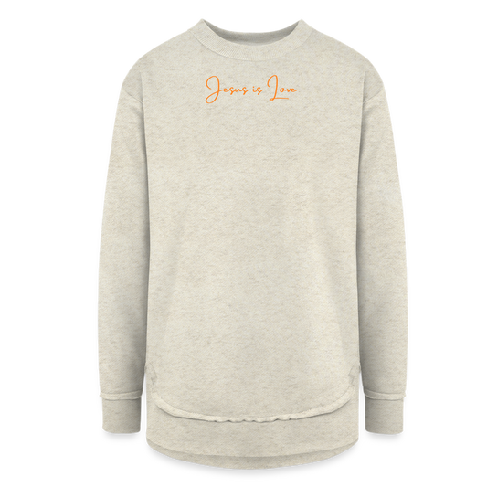 Jesus is Love Women's Weekend Tunic Fleece Sweatshirt - heather oatmeal