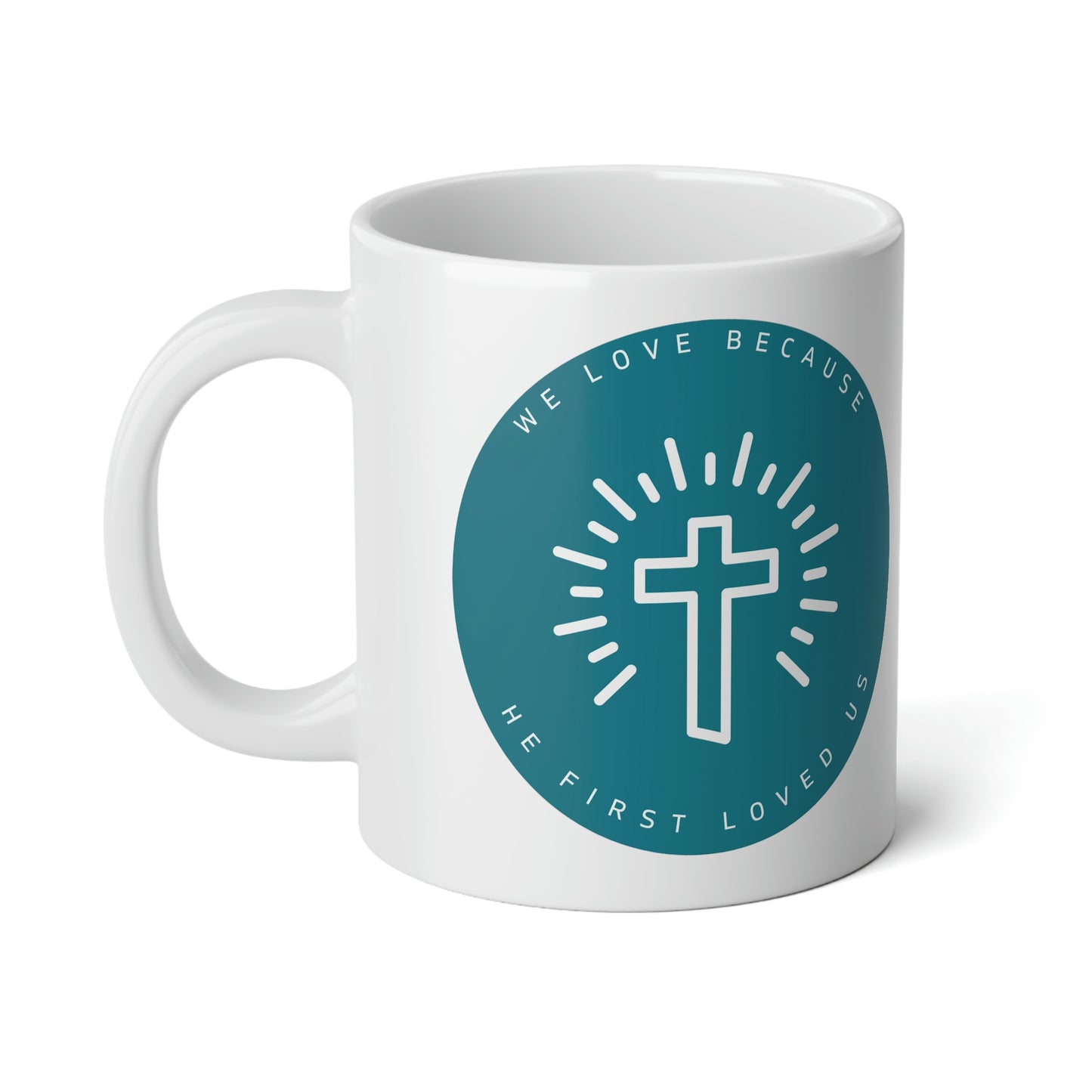 “ We Love Because” Jumbo Mug, 20oz